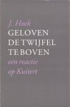 Hoek, J. - Hoek, J.-Geloven de twijfel te boven