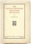 Beekink Sr., K. - Zijn occulte krachten duivelsche krachten?