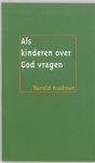 H.S. Kushner - Als Kinderen Over God Vragen / Goedkope Editie