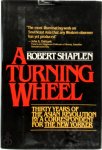 Robert Shaplen - A Turning Wheel Three Decades of the Asian Revolution as Witnessed by a Correspondent for the New Yorker