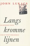 Lukacs, John - Langs kromme lijnen. Zes resterende vragen over de Tweede Wereldoorlog