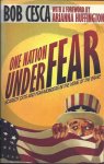 Cesca, Bob - One Nation under Fear: Scaredy cats and fear-mongers in the home of the brave (and what you can do about it)