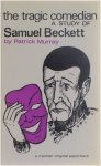 Patrick Murray - The Tragic Comedian - A Study of Samuel Beckett
