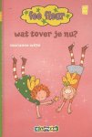 Marianne Witte - Wat tover je nu? / Fee Fleur