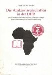 Heyden, Ulrich van der - Die Afrikawissenschaften in der DDR.