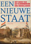 Haan, Ido de; Hoed, Paul den; Velde, Henk te - Een nieuwe staat / het begin van het Koninkrijk der Nederlanden.