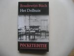 Boudewijn Büch - Het Dolhuis / GESIGNEERD met opdracht door auteur ( zie foto 2 )