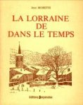 MORETTE, JEAN - La Lorraine de dans le temps