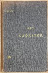 Vos, M. de, - Legal, 1902, Cadastre | Het Kadaster en de Boekhouding op de Hypotheken. De Tegenwoordige Inrichting voorafgegaan door die in Vroegere Tijdvakken. Groningen, J. B. Wolters, 1902, 339+(1)pp. With three foldable maps of Zuidwijk.