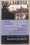 BüCH, BOUDEWIJN. - De hele wereld in een vitrinekast. Het volkenkundig museum & de rest van de wereld.