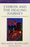 Reinhart, Melanie - Chiron and the Healing Journey. An astrological and psychological perspective
