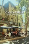  - Café de l'Hôtel 62 dagen op een zuiders terras