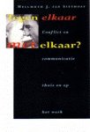 Siethoff, Helmuth J. ten. - Tegen elkaar - met elkaar.