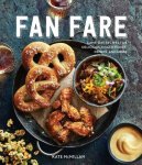 McMillan, Kate - Fan Fare - Game Day Recipes for Delicious Finger Foods, Drinks & More