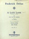 Delius, F.: - A late lark... for tenor voice with orchestra... piano score