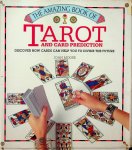 Moore, Joan - The Amazing Book of Tarot and Card Prediction. Discover how cards can help you to divine the future