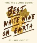 Stuart Pigott - Best White Wine On Earth
