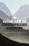 Aaravindha Himadra - De vallei van de onsterfelijke meesters Aaravindha Himadra - De vallei van de onsterfelijke meesters