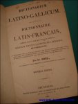 NOEL, Fr.; - DICTIONARUM LATINO - GALLICUM/ DICTIONNAIRE LATIN - FRANCAIS COMPOSE SUR LE PLAN DE L'OUVRAGE INTITULE : MAGNUM TOTIUSLATINITATIS LEXICON, DE FORCELLINI,