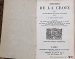 (Anonym). - Chemin de la croix avec la pratique de cette dévotion dédié à la très sainte Vierge. Augmenté des Oraisons sur les sept Stations de la passion, des Prières de la messe, des Vêpres du dimanche, des Litanies de la passion, de celles des vér...