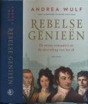 Wulf, Andrea - Rebelse Genieën: De eerste romantici en de uitvinding van het ik