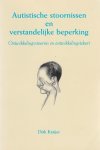 Dirk Kraijer - Autistische stoornissen en verstandelijke beperking Dirk Kraijer - Autistische stoornissen en verstandelijke beperking