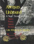 Newman, Paul (ed.) - Abraxas Unbound : a Magic Theatre of Talent . Stories, Poems, Articles, Reviews. Colin Wilson & the Big Idea