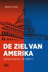 Willem Post - De ziel van Amerika Democratie op drift