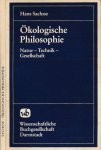 Sachsse, Hans - Ökologische Philosophie: Natur, Technik, Gesellschaft Sachsse, Hans - Ökologische Philosophie: Natur, Technik, Gesellschaft