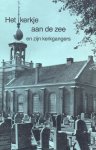 Berg, S. van den (e.a.) - Berg, S. van den (e.a.)-Het kerkje aan de zee en zijn kerkgangers