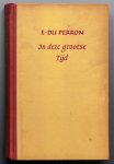 Perron, E. du - In deze grootse tijd