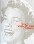 Arne von Andersen - Perlon Petticoats und Pestizide Mensch-Umwelt-Beziehung in der Region Basel der 50er Jahre