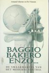 Schreurs, Armand en Frimann, Per - Baggio Bakero enzo... -De smaakmakers van het moderne voetbal