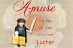 Hoogenkamp, Rieks en Rien Wattel - AMUSE- zing, kijk, eet en reis met Luther