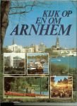 JONG de WILL met foto's van Johan Weemhoff - KIJK op en om ARNHEM .. De grote of Eusebiuskerk beheerst het stadsbeeld van Anrhem. Dat is al zo sinds de vijftiende eeuw , toen de kerk werd gebouwd