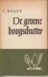 BAUER,C - De groene boogschutter