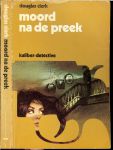 Clark Douglas .. Vertaling : Parma van Loon - Moord na de preek .. Kaliber-detective reeks No 2