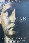 Anthony Everitt - Hadrian and the triumph of Rome