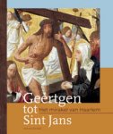 GEERTGEN TOT SINT JANS - Kuijl, Aat van der: - Geertgen tot Sint Jans. Het mirakel van Haarlem.