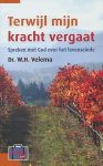 Velema, Dr.W.H. - Terwijl mijn kracht vergaat. Spreken met God over het naderend levenseinde.