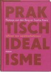 N. Van Den & Koers, S. Berg - Praktisch Idealisme - lijfboek voor wereldverbeteraars