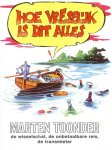 Marten Toonder - Hoe vreselijk is dit alles
