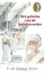 Zeeuw JGzn, P. de - Zeeuw JGzn, P. de-Het geheim van de bandrecorder (nieuw) Zeeuw JGzn, P. de - Zeeuw JGzn, P. de-Het geheim van de bandrecorder (nieuw)