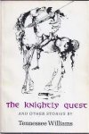 Williams, Tennessee. - The Knightly Quest: and other stories.