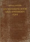 Boer, Dr. M.G. de - Een wandeling door Oud-Amsterdam 1544. Geïllustreerd met 58 afbeeldingen