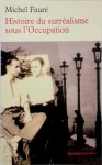 Michel Fauré - Histoire du surréalisme sous l'Occupation