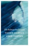 Jón Kalman Stefánsson - Vissen hebben geen voeten
