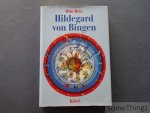Otto Betz. - Hildegard von Bingen. Gestalt und Werk.