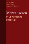J.G. Allen, P. Fonagy - Mentaliseren in de klinische praktijk