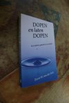 Poll, Evert W. van der - Dopen en laten dopen. Een bijbelse opdracht in de praktijk